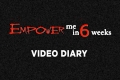 Empower Me In 6: Diary Week 4