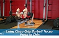 Exercise Guides: Lying Close-Grip Barbell Triceps Press To Chin, Male/Short Clip