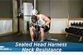 Exercise Guides: Seated Head Harness Neck Resistance, Male/Short Clip