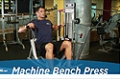 Exercise Guides: Machine Bench Press, Male/Short Clip
