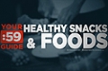 Site Guides: Healthy Snacks and Foods