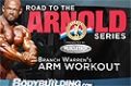 Road To The Arnold 2011: Branch Warren's Arm Workout