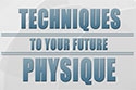 Techniques To Your Future Physique