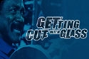 Getting Cut With Glass! Getting Cut With Glass!